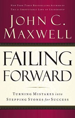 Failing Forward: Turning Mistakes into Success - En Berörande Resa Genom Misslyckandets Konst Och Succés Triumf