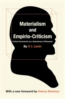  Problems of Materialism and Empirio-Criticism -  A Journey Through the Labyrinth of Knowledge and Experience